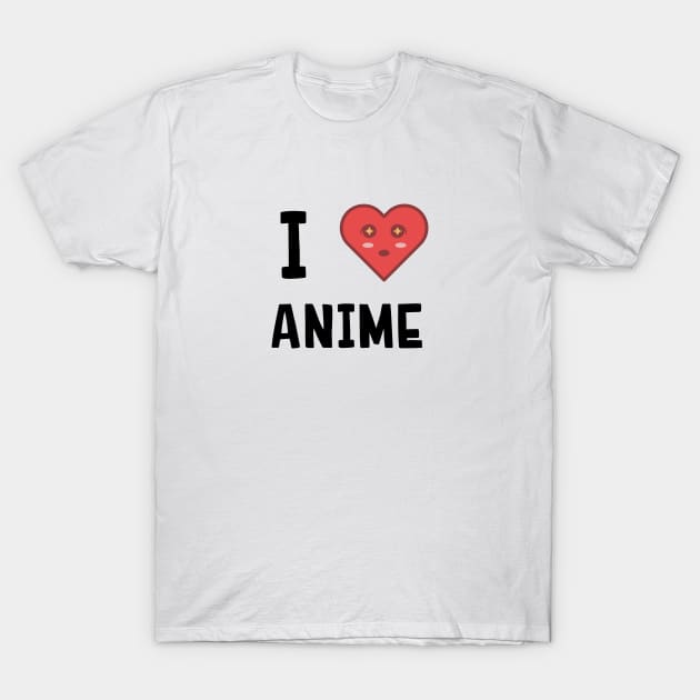 I Love Anime T-Shirt by Shelby Ly Designs